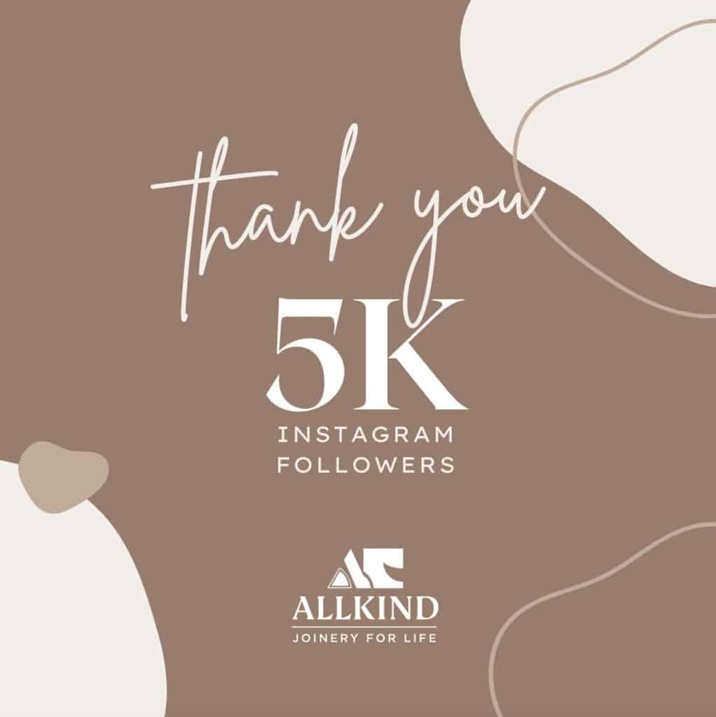 allkind joinery thanks their five thousand instagram followers for their support